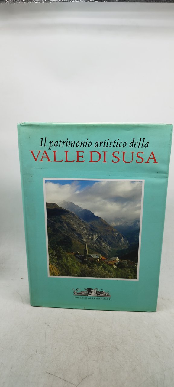 il patrimonio artistico della valle di susa umberto alleandi um