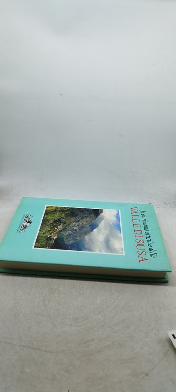 il patrimonio artistico della valle di susa umberto alleandi um