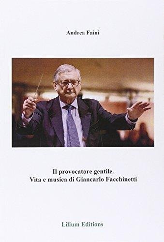 Il provocatore gentile. Vita e musica di Giancarlo Facchinetti