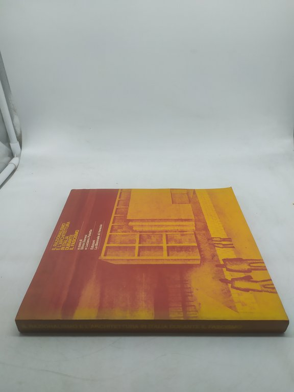 il razionalismo e l'architettura in italia durante il fascismo