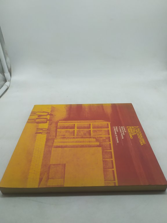 il razionalismo e l'architettura in italia durante il fascismo