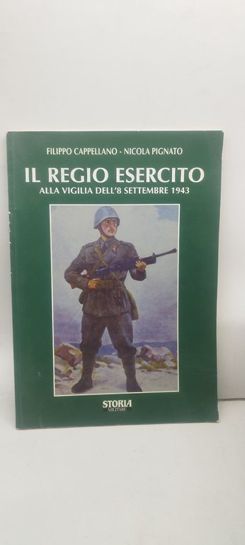 il regio esercito alla vigilia dell''8 settembre 1943
