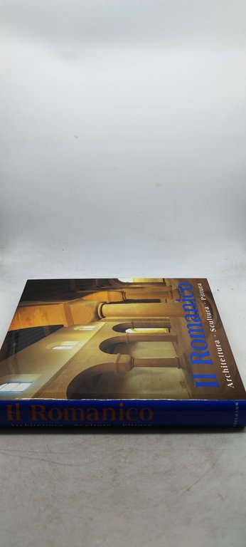 il romanico architettura scultura pittura