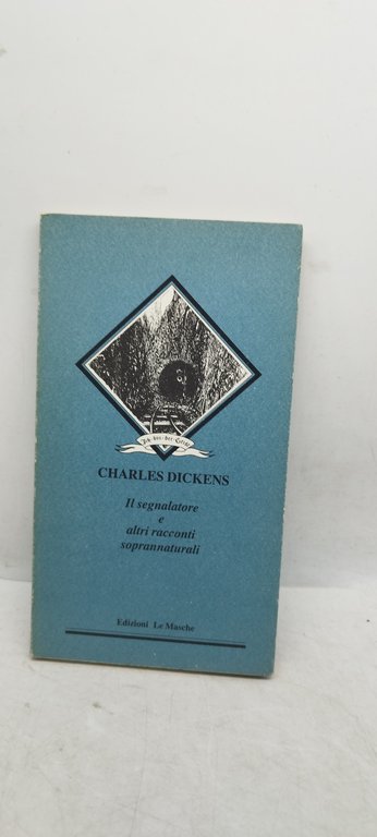 il segnalatore e altri soprannaturali charles dickens