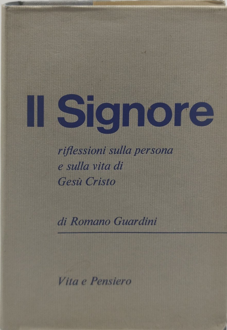 il signore rifelessioni sulla persona e sulla vita di gesù …