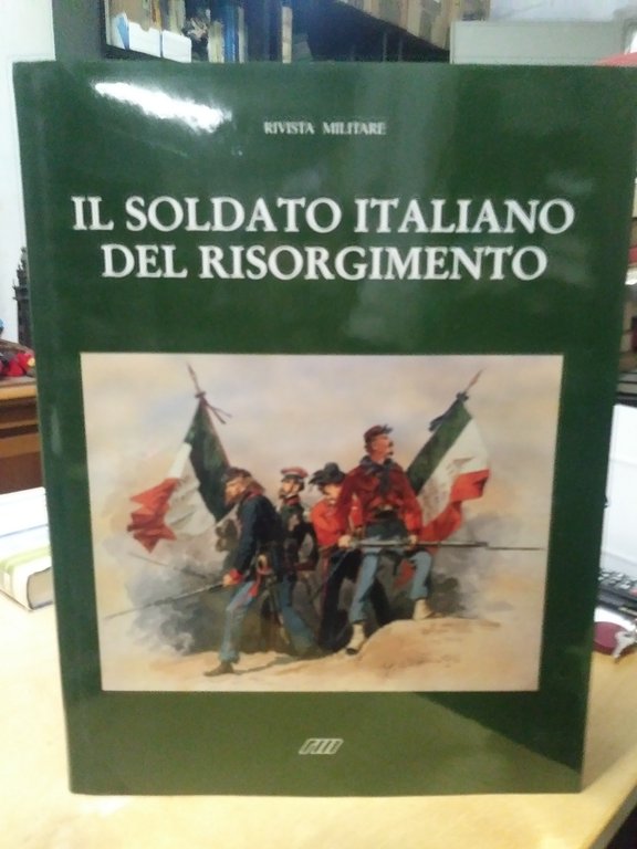 il soldato italiano del risorgimento rivista militare editore