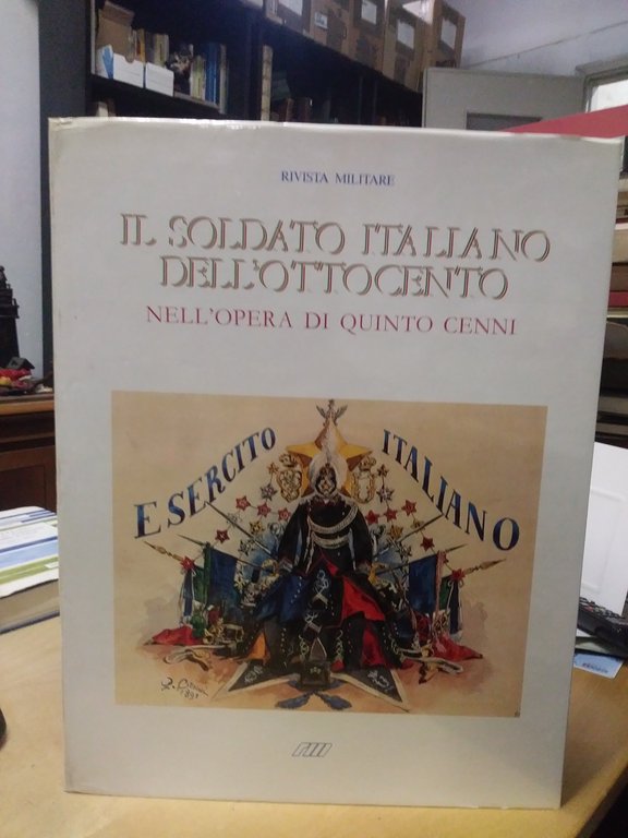 il soldato italiano dell'ottocento nell'opera di quinto cenni rivista militare …