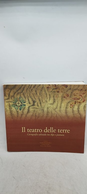 il teatro delle terre cartografia sabauda tra alpi e pianura