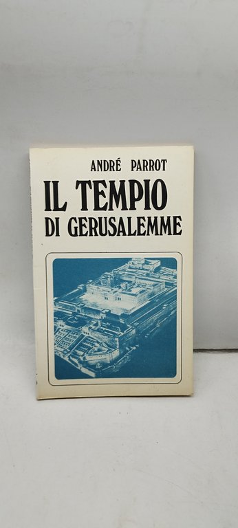 il tempio di gerusalemme andrè parrot