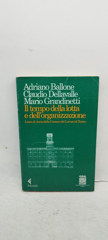 il tempo della lotta e dell'organizzazione linee di storia della …