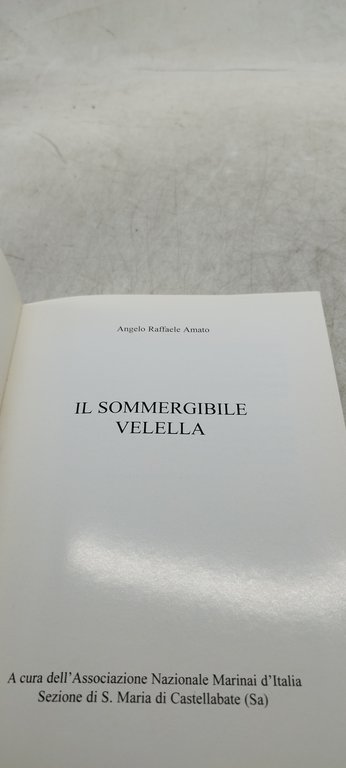 il velella "il sommergibile velella" angelo raffaele amato