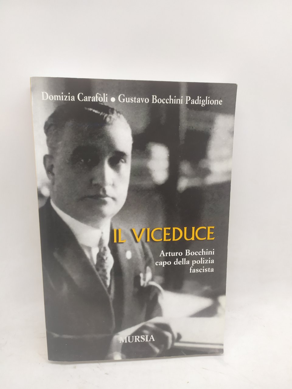 il viceduce arturo bocchini capo della polizia fascista mursia