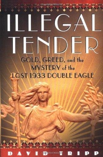 Illegal Tender: Gold, Greed, And The Mystery Of The Lost …