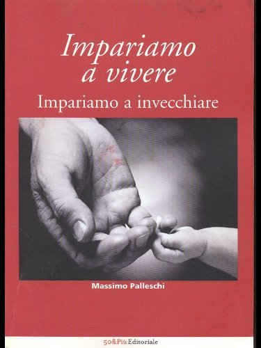 Impariamo a vivere - Impariamo a invecchiare