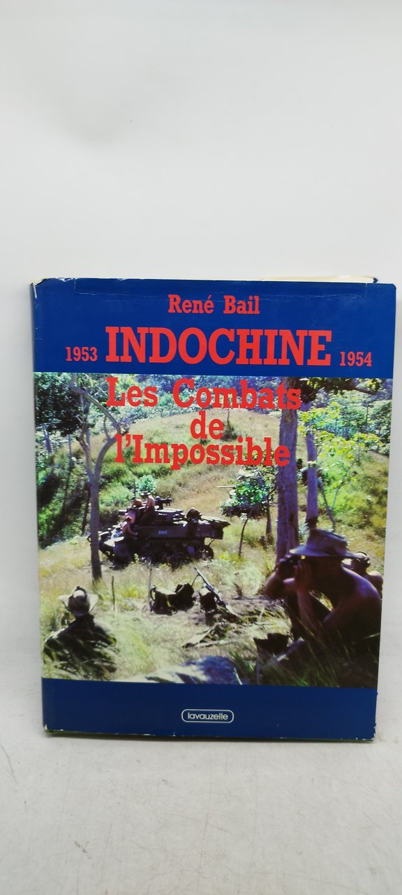 Indochine, 1953-1954 - les combats de l'impossible