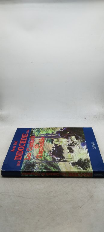 Indochine, 1953-1954 - les combats de l'impossible