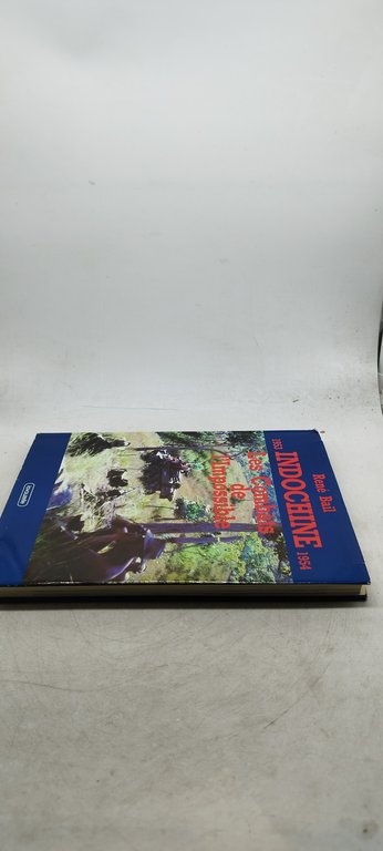 Indochine, 1953-1954 - les combats de l'impossible