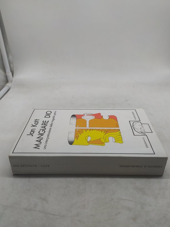 jan kott mangiare dio una interpretazione della tragedia greca li …