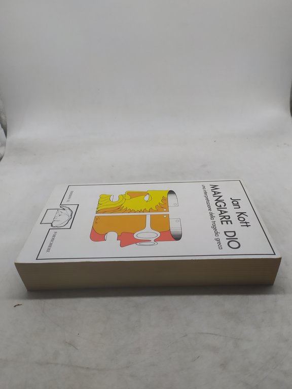 jan kott mangiare dio una interpretazione della tragedia greca li …