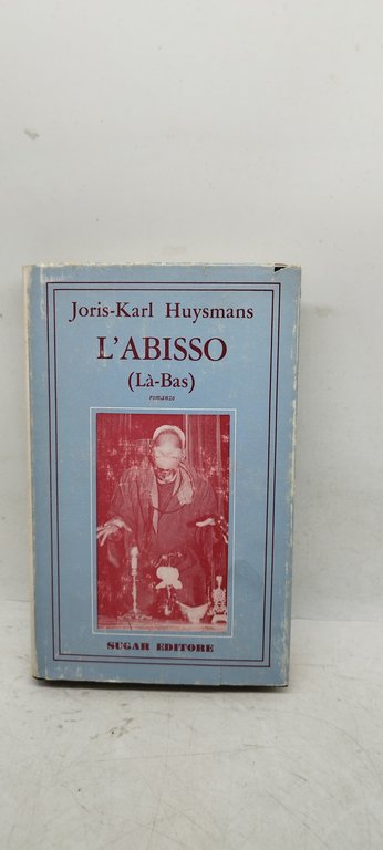 joris-karl huysmans l'abisso