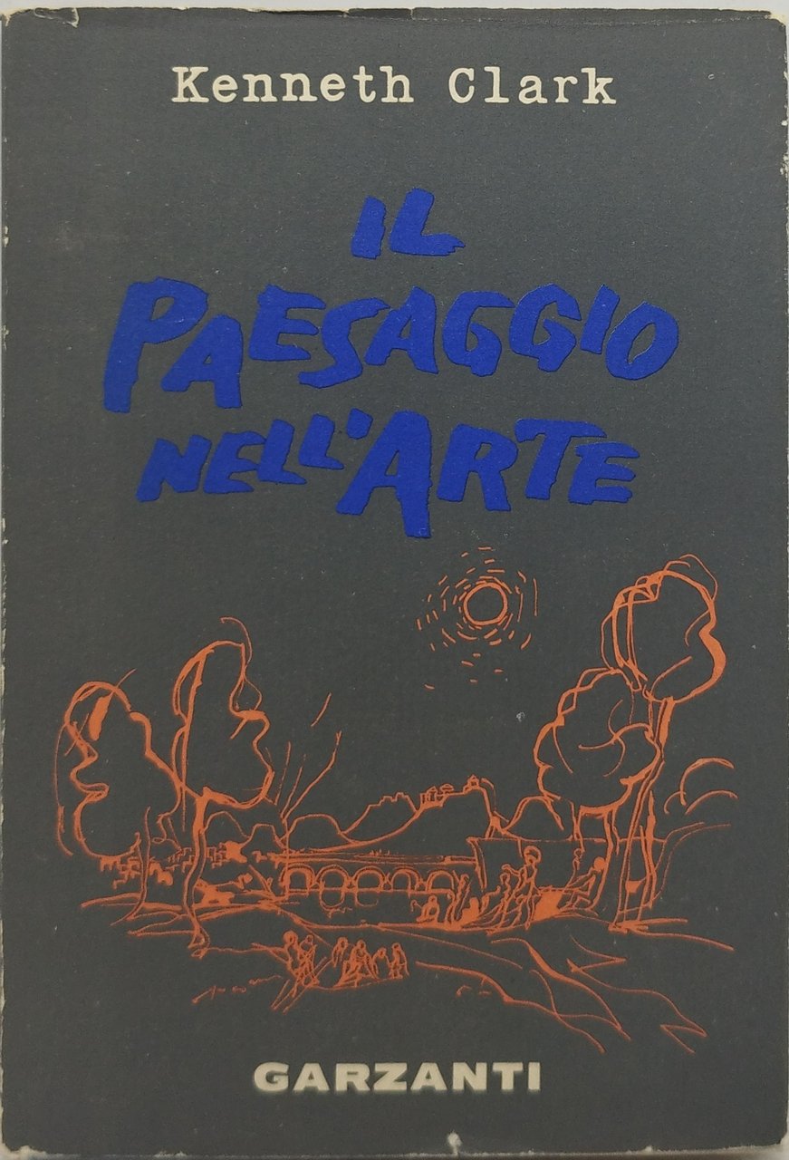 Kenneth Clark il paesaggio nell'arte garzanti