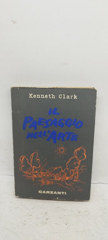 Kenneth Clark il paesaggio nell'arte garzanti