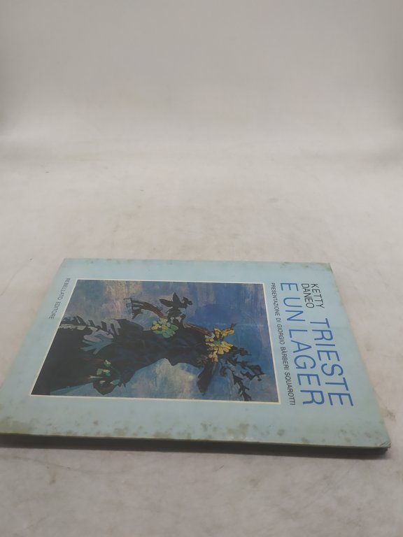 ketty daneo trieste e un lager rebellato editore