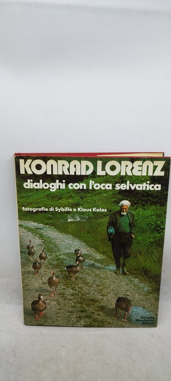 konrad lorenz dialoghi con l'oca selvatica fotografie di sybille e …