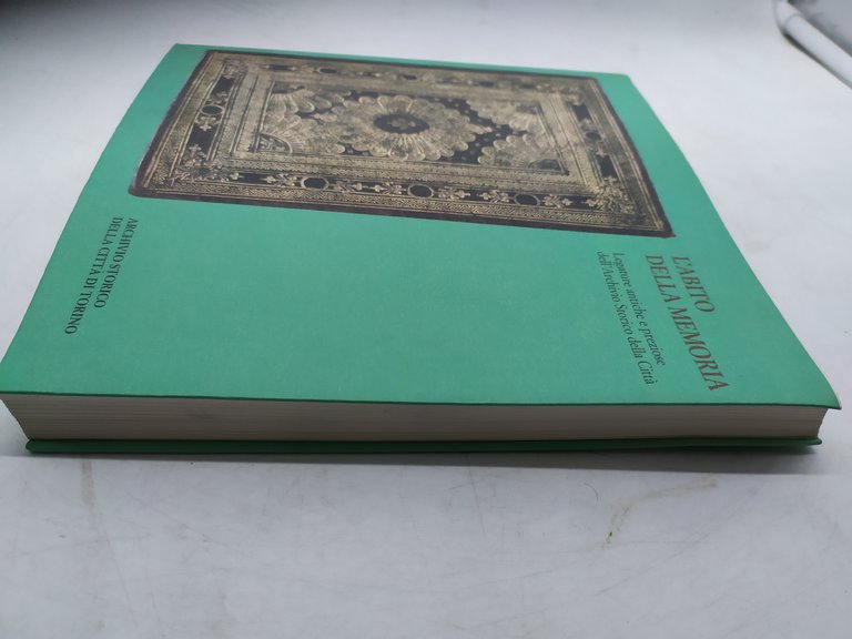 L'abito della memoria. Legature antiche e preziose dell'archivio storico della …