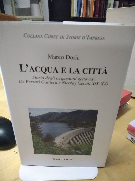 l'acqua e la città storia degli acquedotti genovesi de farrari …