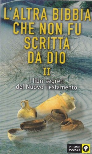 L'altra Bibbia che non fu scritta da Dio II