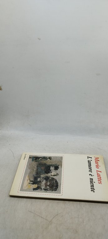 l'amore e niente mario lattes