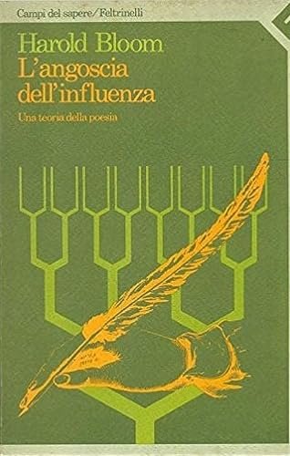 L'angoscia dell'influenza. Una teoria della poesia