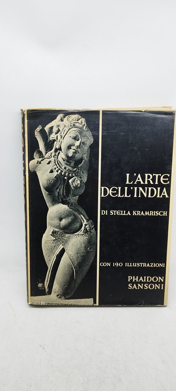l'arte dell'india di stella kramrisch con 190 illustrazioni