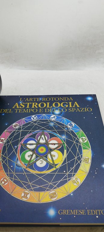 l'arte rotonda astrologia del tempo e dello spazio