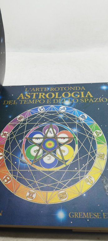l'arte rotonda astrologia del tempo e dello spazio