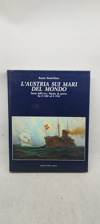 l'austria sui mari del mondo storia dell'i e r marina …
