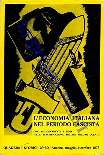 L'economia italiana nel periodo fascista. Con aggiornamenti e note sulla …