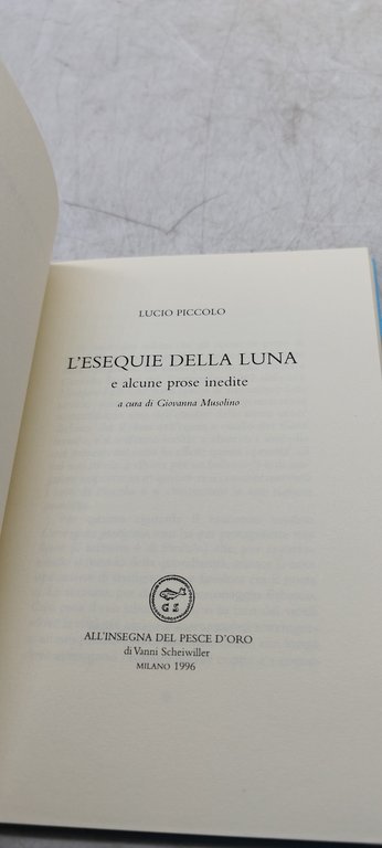 l'esequie della luna e alcune prose inedite all'insegna del pesce …