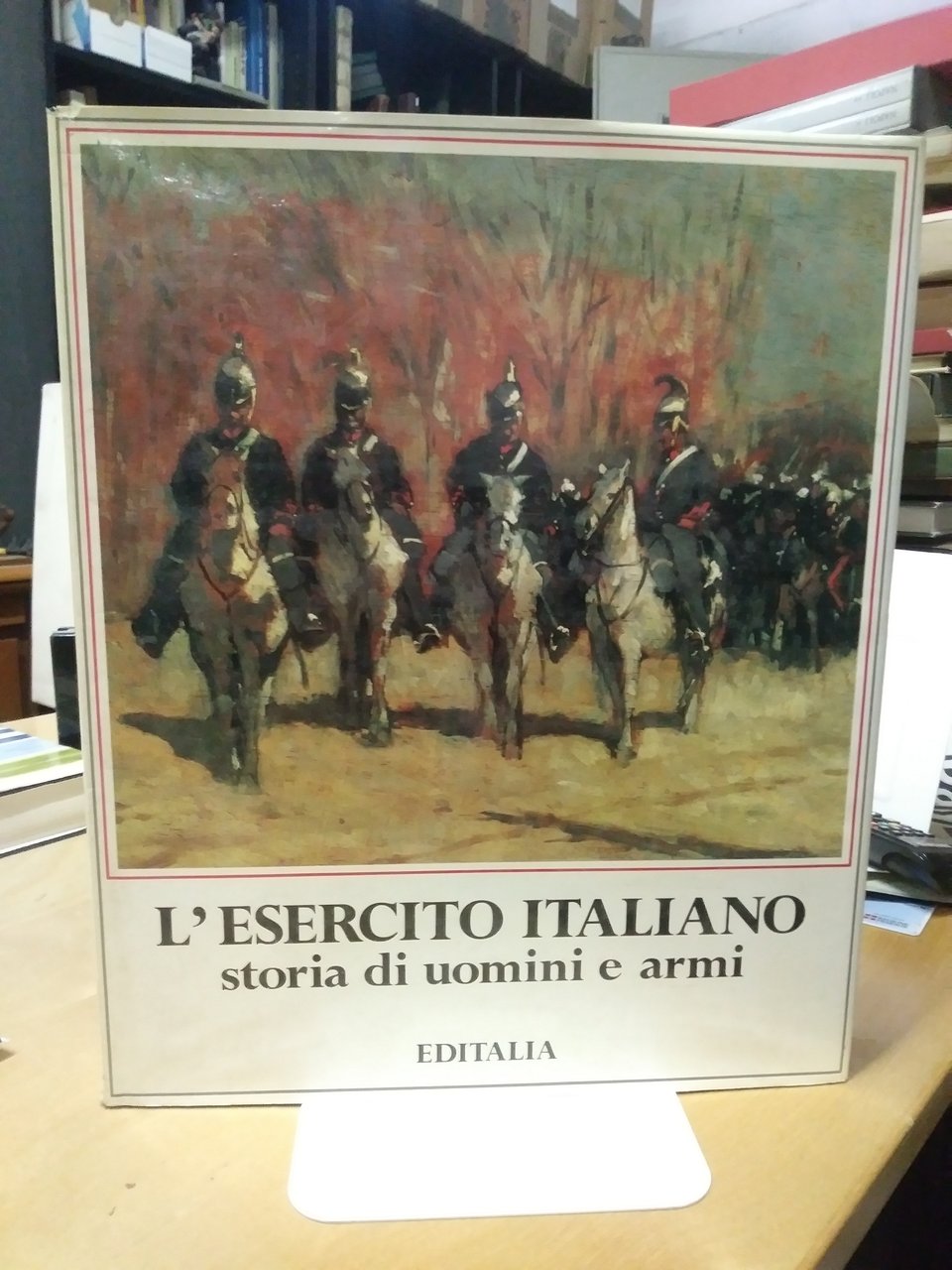 l'esercito italiano storia di uomini e armi editalia