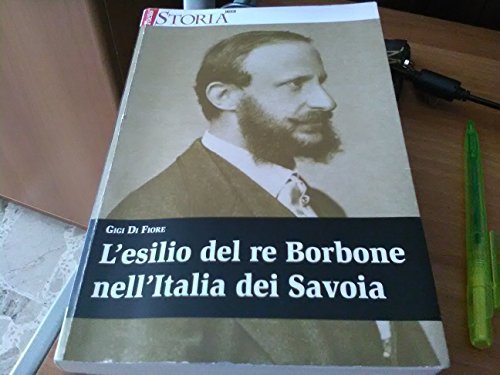 L'ESILIO DEL RE BORBONE NELL'ITALIA DEI SAVOIA
