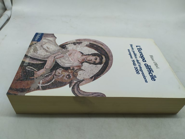 l'europa difficile storia politica dell'integrazione europea 1948-2000 il mulino