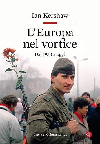L'Europa nel vortice. Dal 1950 a oggi