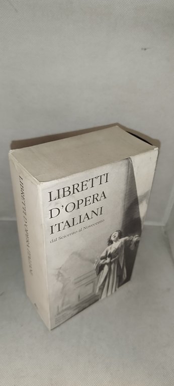 l'ibretti d'operaitaliani dal seicento al novecento meridiani