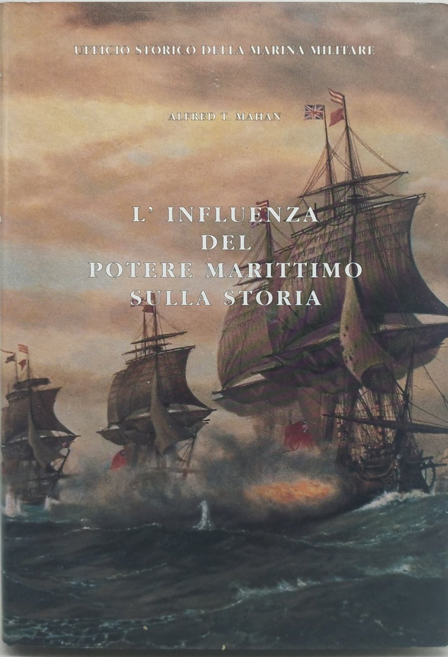 l'influenza del potere marittimo sulla storia alfred t mahan