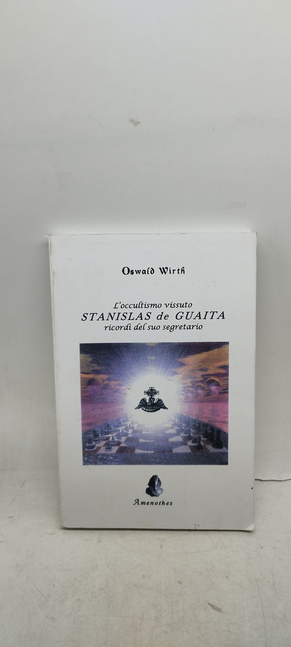 l'occultismo vissuto stanislas de guaita ricordi del suo segreto