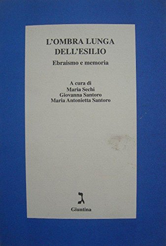 L'OMBRA LUNGA DELL'ESILIO ebraismo e memoria