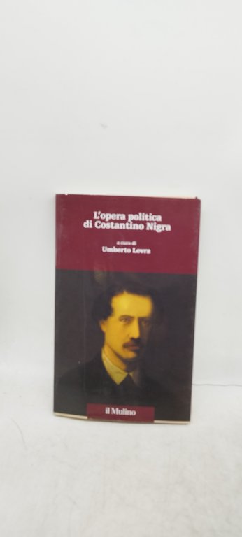 l'opera politica di costantino nigra