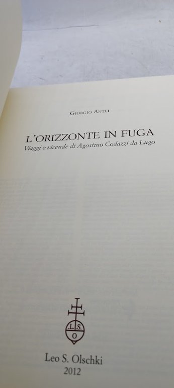 l'orizzonte in fuga viaggi e vicende di agostino codazzi da …