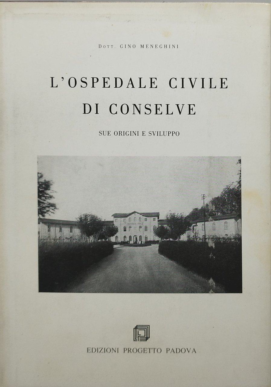 l'ospedale civile di conselve sue origini e sviluppo